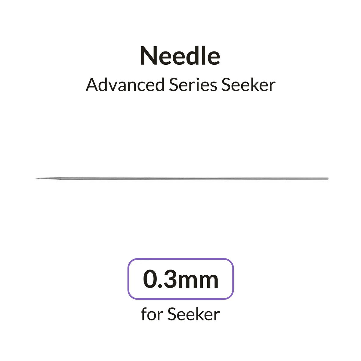 Gaahleri Seeker 0.3mm Needle